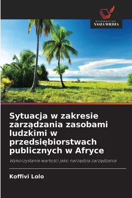 Produktbild von Sytuacja w zakresie zarz¿dzania zasobami ludzkimi w przedsi¿biorstwach publicznych w Afryce