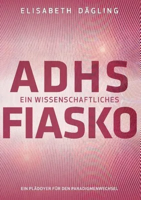 Immagine prodotto di ADHS - Ein wissenschaftliches Fiasko