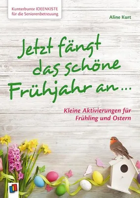 Immagine prodotto di Kunterbunte Ideenkiste für die Seniorenbetreuung: Jetzt fängt das schöne Frühjahr an ...