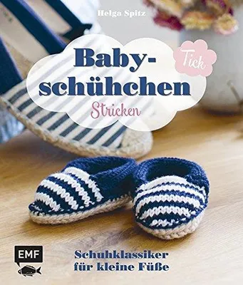 Produktbild von Babyschühchen-Tick: Schuhklassiker für kleine Füße stricken
