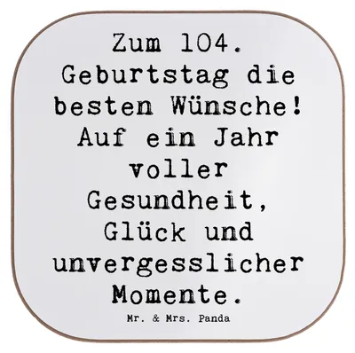 Produktbild von Mr. & Mrs. Panda Getränkeuntersetzer Spruch 104. Geburtstag Glückwünsche - Weiß - Geschenk, besondere Person, Weisheit, herzliche Botschaft, Untersetzer Glas, Lebensjahr