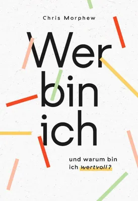 Produktbild von Wer bin ich und warum bin ich wertvoll?