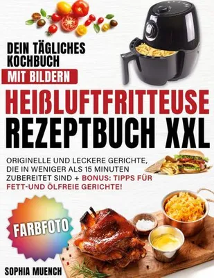 Produktbild von Heißluftfritteuse Rezeptbuch XXL