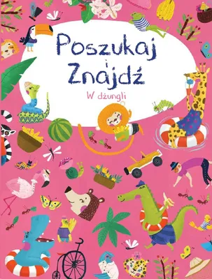 Obrázek produktu pro Poszukaj i znajdź. W dżungli - praca zbiorowa