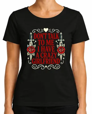 Productafbeelding van "Spreek me niet aan, ik heb een gestoorde vriendin" - Sarcastisch dames T-shirt, zwart, maat XL