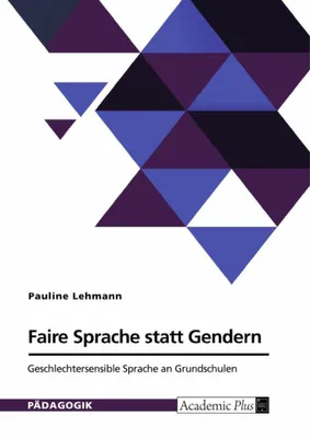Produktbild von Faire Sprache statt Gendern. Geschlechtersensible Sprache an Grundschulen