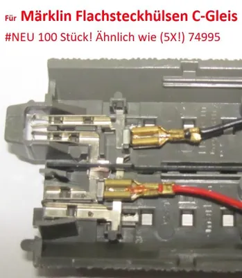 Produktbild von 100 Stück! Flachsteckhülsen C-Gleis bis 0.80² Ähnlich MÄRKLIN 5x! 74995