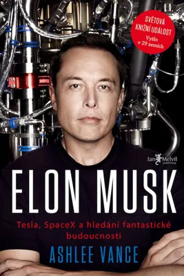 Image de Elon Musk. Tesla, SpaceX a hledání fantastické budoucnosti | Ashlee Vance