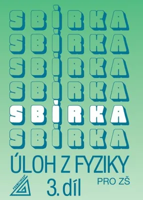 Obrázek produktu pro Sbírka úloh z fyziky pro ZŠ 3. díl
