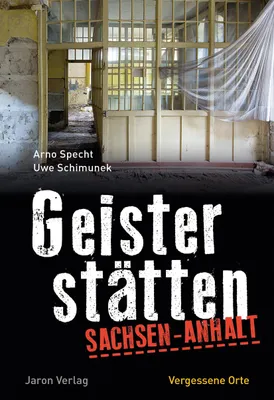 Obrázok produktu pre Geisterstätten Sachsen-Anhalt: Vergessene Orte