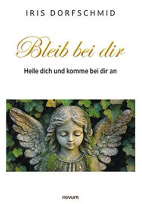 Produktbild von Bleib bei dir - Heile dich und komme bei dir an