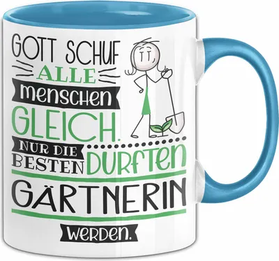 Produktbild von Gärtnerin Geschenk Becher Tasse Gott Schuf Alle Menschen Gleich Nur Die Besten Durfeten Gärtnerin Werden Geschenkidee Lustig (Blau)