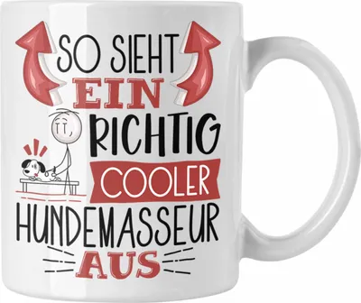 Produktbild von Trendation - Hundemasseur Tasse So Sieht Ein Richtig Cooler Hundemasseur Aus Geschenk Lustiger Spruch Geschenkidee (Weiß)