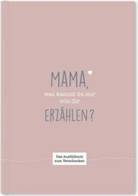 Produktbild von Mama, was kannst du mir von dir erzählen?