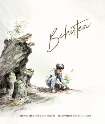 Produktbild von Behüten – Ein Bilderbuch über die besondere Beziehung zwischen einem Jungen und einer Gärtnerin
