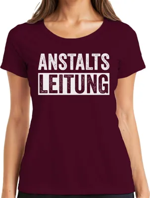 Produktbild von Anstaltsleitung Lustiger Spruch Sarkasmus Ironie Bürohumor Witzig Damen T-Shirt, Burgundy, XL