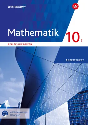 Produktbild von Mathematik 10 I. Arbeitsheft mit interaktiven Übungen. Für Realschulen in Bayern