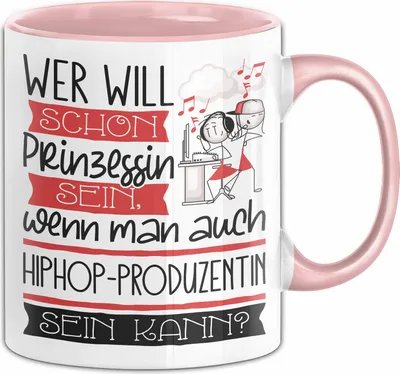 Produktbild von Hiphop-Produzentin Tasse Geschenk Spruch Wer Will Schon Prinzessin Sein Wenn Man Auch Hiphop-Produzentin Sein Kann (Rosa)