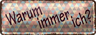 Produktbild von Blechschild Spruch 27x10cm Warum immer ich Dekoration