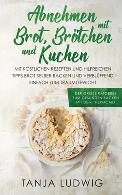 Produktbild von Abnehmen mit Brot, Brötchen und Kuchen
