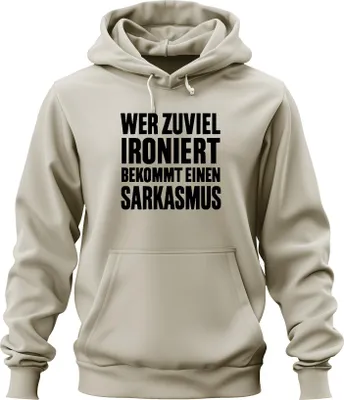 Produktbild von Wer zuviel ironiert bekommt Sarkasmus Sarkastisch Spruch Geschenk Uni Hoodie Kapuzenpullover, Natur, S