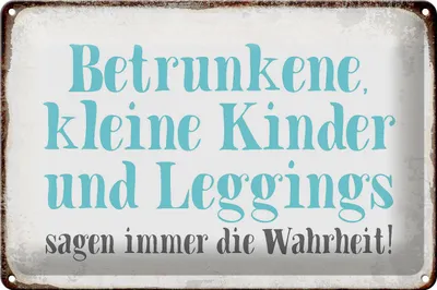 Produktbild von Blechschild Spruch 30x20cm Kinder Leggings sagen Wahrheit