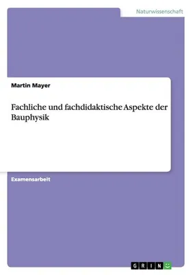 Produktbild von Fachliche und fachdidaktische Aspekte der Bauphysik