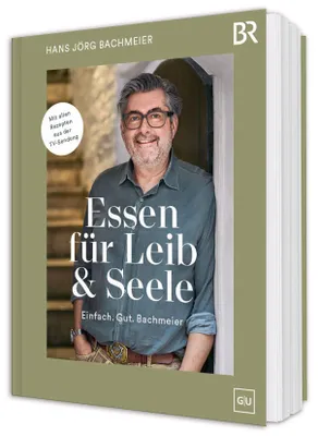 Produktbild von Essen für Leib & Seele - Einfach. Gut. Bachmeier