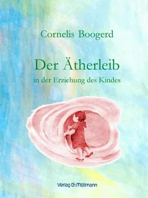 Produktbild von Der Ätherleib in der Erziehung des Kindes