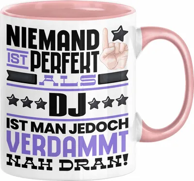 Produktbild von DJ Geschenk Tasse Lustige Geschenkidee für DJ Geburtstag Kaffee-Becher Niemand Ist Perfekt Aber Als DJ Ist Man Nah Dran (Rosa)