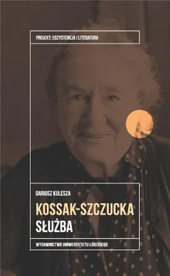 Image de Zofia Kossak-Szczucka. Służba - biografia pisarki Dariusza Kuleszy