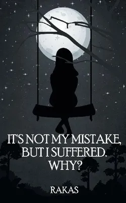 Produktbild von It's Not My Mistake, But I Suffered! Why...?