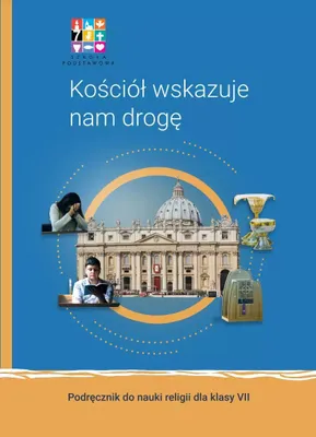 Zdjęcie produktu dla Religia Kościół wskazuje nam drogę Podręcznik dla klasy VII szkoły podstawowej