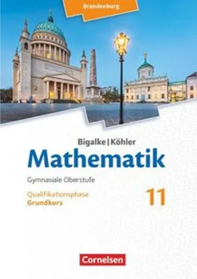 Produktbild von Bigalke/Köhler: Mathematik - 11. Schuljahr - Brandenburg - Grundkurs
