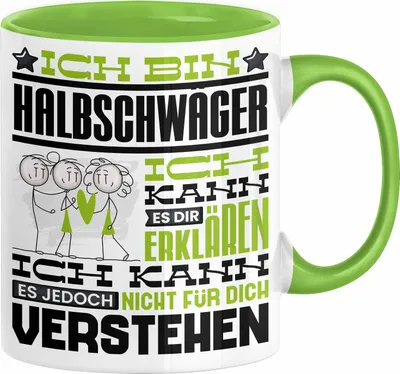 Produktbild von Halbschwäger Geschenk Kaffee-Tasse Geschenkidee für Halbschwäger Ich Bin Halbschwäger Ich Kann Es Dir Erklären Jedoch Nicht Für Dich Verstehen Spruch Lustig (Grün)