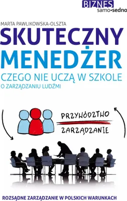 Obrázek produktu pro Skuteczny menedżer. Czego nie uczą w szkole o zarządzaniu ludźmi