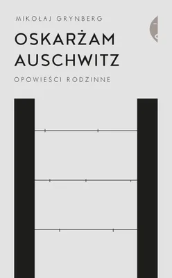 Produktbild von ISBN Oskarżam Auschwitz Opowieści rodzinne, Polski, Broszurowa okładka, 296 stron(y)