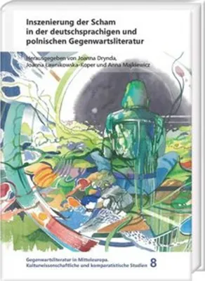 Obrázok produktu pre Inszenierung der Scham in der deutschsprachigen und polnischen Gegenwartsliteratur
