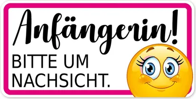 Produktbild von Auto-Magnet-Schild Anfängerin! Bitte um Nachsicht I kfz_316 I 20 x 10 cm I Vorsicht Achtung Fahranfänger-in I mit Smil I wetterfest magnetisch
