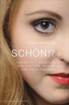 Immagine prodotto di Schön!? - Jugendliche erzählen von Körpern, Idealen und Problemzonen