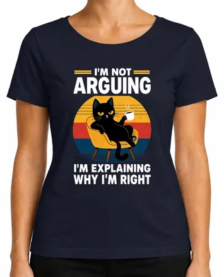 Imagen del producto de Camiseta para mujer, color azul marino, talla XL, con la frase: "No estoy discutiendo, estoy explicando por qué tengo razón". (Estilo sarcástico)