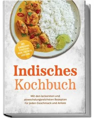 Immagine prodotto di Indisches Kochbuch: Mit den leckersten und abwechslungsreichsten Rezepten für jeden Geschmack und Anlass - inkl. Gewürzguide, Streetfood, Naan, Chutneys, Lassi uvm.