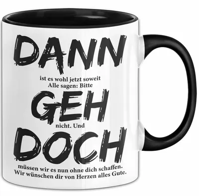 Produktbild von Büroarbeit Kollege Abschied Tasse Geschenk Lustige Geschenkidee Spruch Dann Geh Doch (Schwarz)