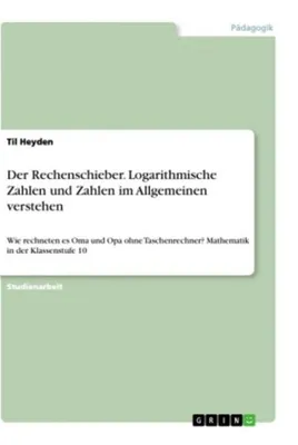 Produktbild von Der Rechenschieber. Logarithmische Zahlen und Zahlen im Allgemeinen verstehen