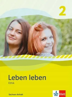 Image de Leben leben - Neubearbeitung. Ethik - Ausgabe für Sachsen-Anhalt. Schülerbuch 7.-8. Klasse