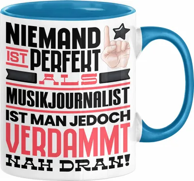 Produktbild von Musikjournalist Geschenk Tasse Lustige Geschenkidee für Musikjournalist Geburtstag Kaffee-Becher Niemand Ist Perfekt Aber Als Musikjournalist Ist Man Nah Dran (Blau)