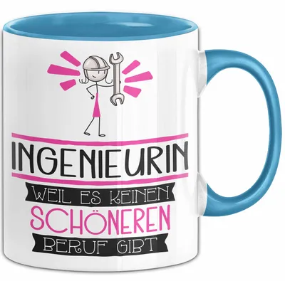 Produktbild von Ingenieurin Weil Es Keinen Schöneren Beruf Gibt Tasse Geschenk für Eine Ingenieurin Lustig (Blau)