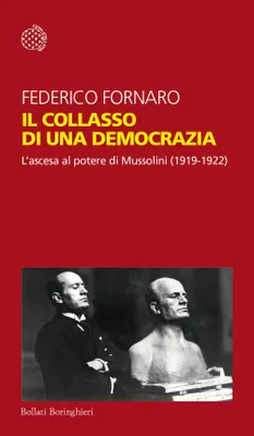 Immagine prodotto di Il collasso di una democrazia. L'ascesa al potere di Mussolini (1919-1922)