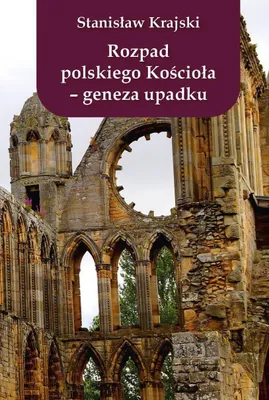 Produktbild von Wydawnictwo Św. Tomasza: Rozpad polskiego Kościoła - geneza upadku
