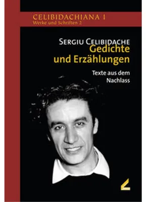 Obrázok produktu pre Sergiu Celibidache: Gedichte und Erzählungen – Nachlass-Edition mit Originaltexten und Übersetzung